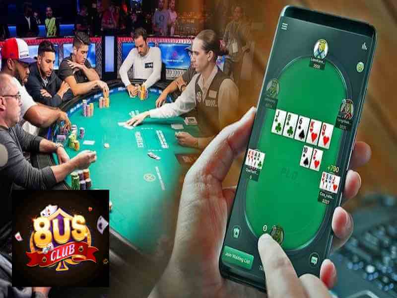 Thế giới Poker online - Khám phá sự thú vị của tựa game hot nhất 8us